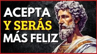 DEJA DE QUERER, EMPIEZA a ACEPTAR | Estoicismo - 7 Lecciones de MARCO AURELIO