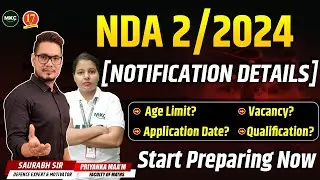 All About NDA 2- 2024 | NDA 2 2024 Notification , Age, Vacancy, Qualification, Salary | MKC