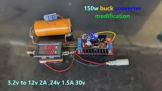 150w buck booster modification ][ 3.2v to  12v ,24v ,32v adjustable