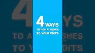 4 Ways to Add Flashes to Your Edits