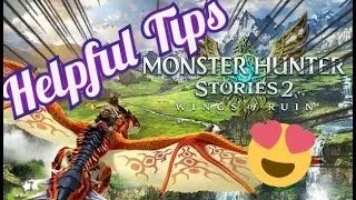 HELPFUL TIPS FOR BEGINNERS!! MONSTER HUNTER STORIES 2 wings of ruin #monsterhuneter