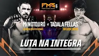 LUTA 10 - FMS 6 - MINOTOURO X TADALA FELLAS