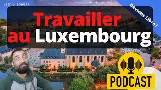 Travailler au luxembourg ? Bonne idée ?