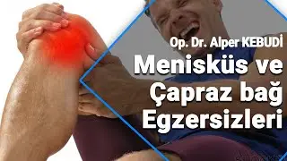 Menisküs ve Çapraz bağ egzersizleri - Op. Dr. Alper KEBUDİ