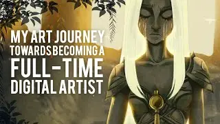 My Journey Towards Becoming a Fulltime Artist and Youtuber (250K special)