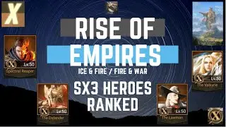 SX3 Heroes Ranked - Rise Of Empires Ice & Fire