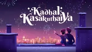 Watch the new web series - meWATCH Kadhal Kasakuthaiya