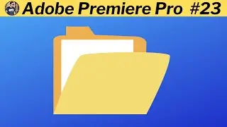 Klasörler İle Çalışmak - Premiere Pro Eğitimleri