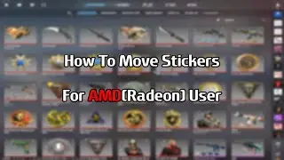 *Valve Fixed* How to fix or use custom sticker placement feature in CS2 (For AMD User)