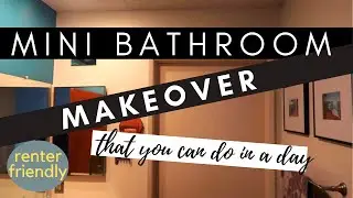 Mini Bathroom Makeover you can do in a day / Simple Bathroom Before and After / Rental Friendly