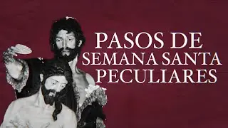 Los PASOS más CURIOSOS de la SEMANA SANTA parte 2