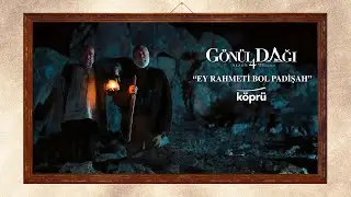Ey Rahmeti Bol Padişah - Selami Ferses [ Gönül Dağı Dizi Müzikleri ⛰ ©️2024 Köprü ]