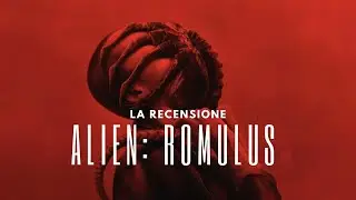 ALIEN: ROMULUS - Ritorno alle Origini - RECENSIONE ITA