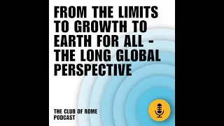 Jørgen Randers - From “The Limits to Growth” to “Earth for All” – the long global perspective