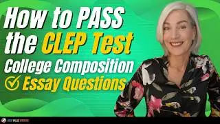 How to PASS the CLEP College Composition Essay Test