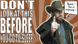 VLOG: Chuck Norris says : Don't look at this before you go to bed
