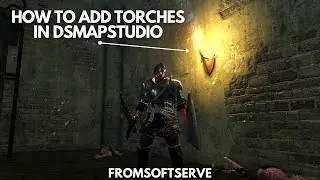 How to Add New Torches To Dark Souls 1 Using DSMapStudio & Undead Burg Updates