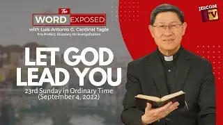 LET GOD LEAD YOU | The Word Exposed with Cardinal Tagle (September 4, 2022)