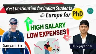 Best Destination for Indian Students @ Europe for PhD | High Salary-Low Expenses