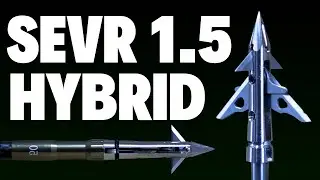 SEVR HYBRID 1.5 || Best Mechanical Broadhead for Deer Hunting