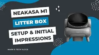 Neakasa M1 - Unboxing, Setup and Initial Impressions