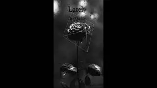 Lately |  Ineffable |  (prod. by jrose)