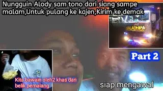 Vlog Part 2 !!Nungguin Alody sam tono Pulang||dari siang sampe malam, Akhirnya ngga Kecewa...