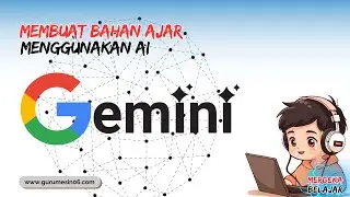 CARA MUDAH MEMBUAT BAHAN AJAR MENGGUNAKAN AI GEMINI