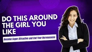 If Your Mind Goes Blank Around A Beautiful Girl then WATCH THIS | Stop Being Nervous Around Her