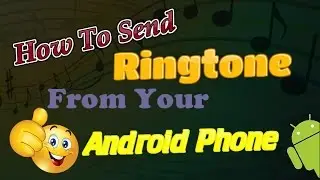 ***How To Add Custom Ringtones On Android