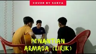 PENANTIAN - ARMADA (LIRIK) COVER BY SURYA