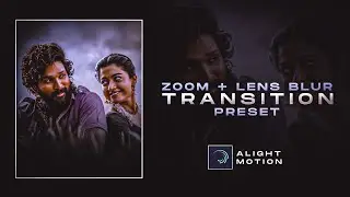 Alight Motion Trending Zoom + Lens Blur Transition Preset | Alight Motion Free Preset | Dopefx