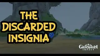 The Discarded Insignia Walkthrough l Genshin Impact