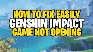 Genshin Impact How To Fix Game Not Launching / Opening in 2021
