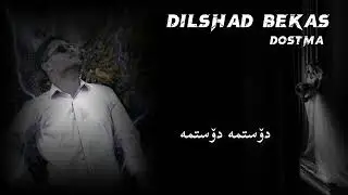 dilshad bekas - dostma
