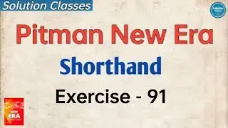 Exercise 91 Pitman New Era Shorthand | Answer Key | Exercise Solution | Solution Classes | Full Sol'