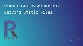 Serving Static Files | Creating a RESTful API with ReactPHP