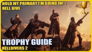 Helldivers 2 - Hell Dive | Hold My primary I'm going in! Trophy guide (Easy Method)