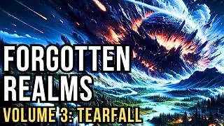 D&D Lore: Forgotten Realms History - Volume 3 (Tearfall Sundering)
