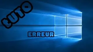 [TUTO] Résoudre Bug Windows 10