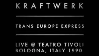 Kraftwerk - Trans Europe Express Live at Teatro Tivoli, Bologna, Italy 1990