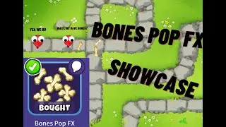 Bones pop fx showcase BTD6