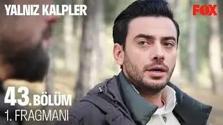 Yalnız Kalpler 43. Bölüm 1. Fragmanı 
