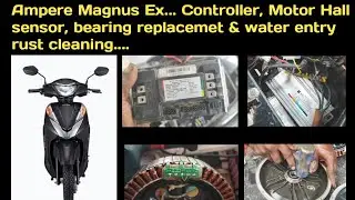 Ampere magnus Ex.... Controller replacement & motor hall sensor, Bearings replacement...