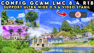 SPECIAL ‼️ FULL COLOR, ULTRA WIDE 0.5 & VIDEO STABIL CONFIG GCAM LMC 8.4