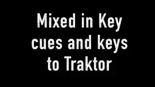 From Mixed in Key to Traktor using TCK [MacOS only]