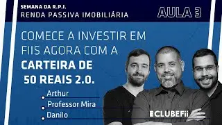 SEMANA RPI - AULA 3 - Carteira de FIIs R$ 50,00 atualizada. Comece a investir agora
