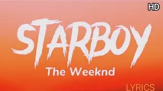 Starboy - The Weeknd Ft.Daft punk(Lyrics)
