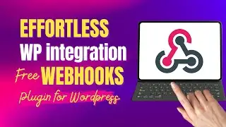 Effortless WP Integration: Free Webhooks Plugin for Wordpress