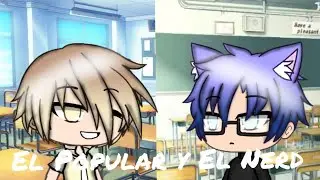 El popular y El nerd / Cap~1 / gacha life /